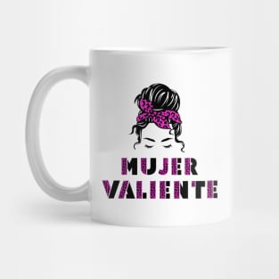 Mujer Valiente Strong and Courageous Woman Mug